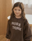 More Think Sweatshirt