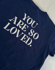 Statement T-Shirt – You Are So Loved